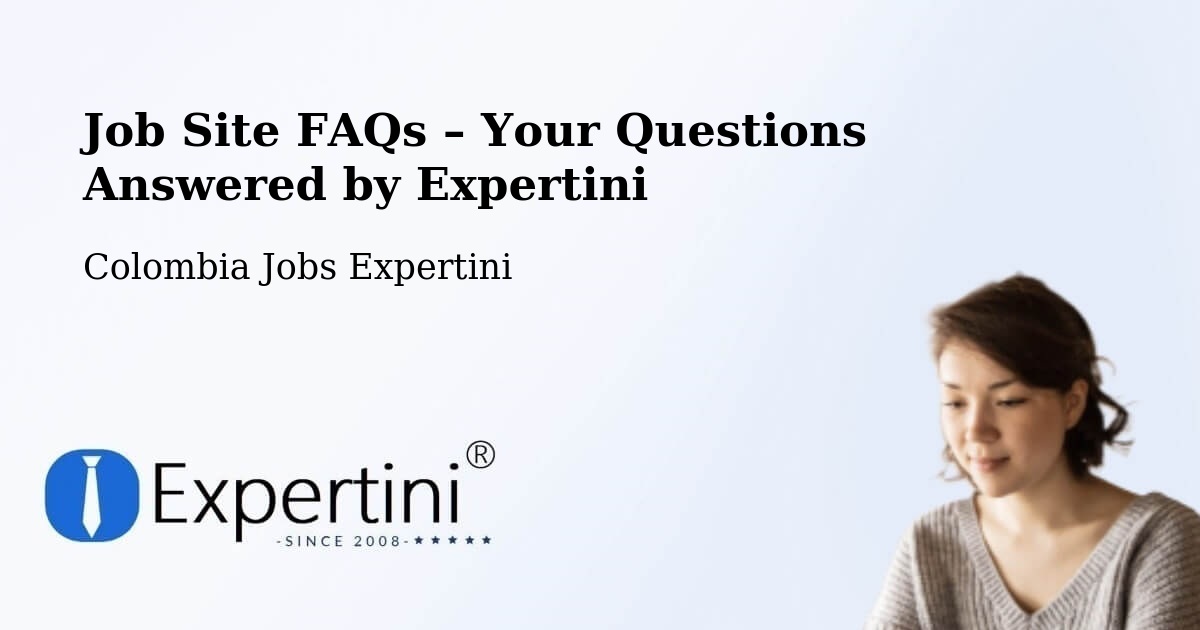 Job Site FAQs – Frequently Asked Questions – Repelón - Repelón, Colombia Jobs Expertini