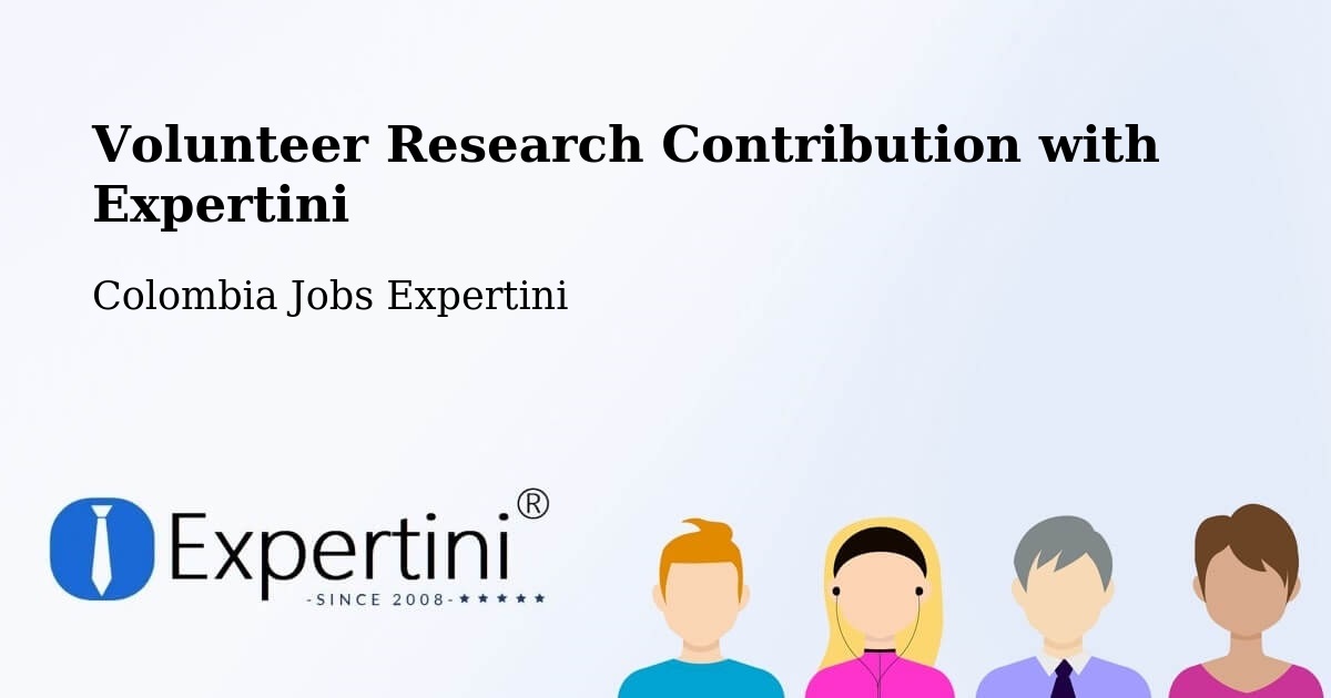 Volunteer Research Contribution Program – Repelón - Colombia Jobs Expertini
